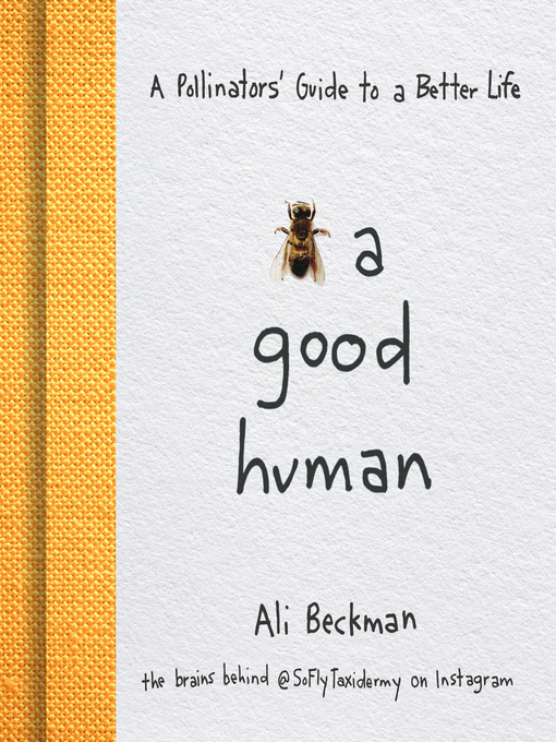 Title details for Bee a Good Human by Ali Beckman - Available
